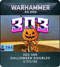 3D3 40K - Halloween Doubles